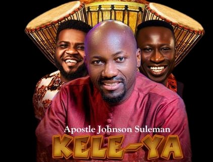 About Apostle Suleman’s Fresh Soul-Lifting Gospel Song, ‘Kele Ya’