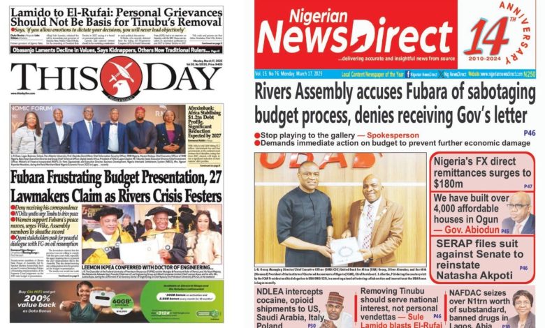 Inside Nigerian newspaper headlines today – Monday, 17 March, 2025