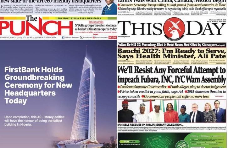 Inside Nigerian newspaper headlines today – Wednesday, 5 March 2025