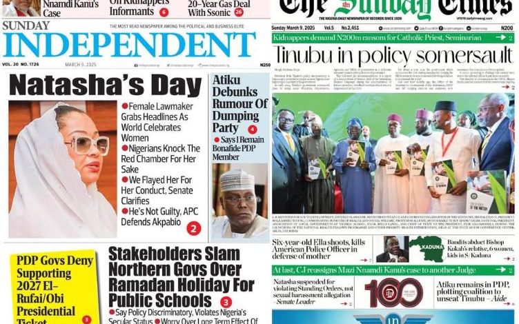 Inside Nigerian newspaper headlines today – Sunday, 9 March 2025