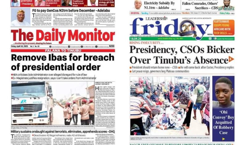 Inside Nigerian newspaper headlines today – Friday, 17 April, 2025 Inside Nigerian newspaper headlines today – Friday, 17 April, 2025