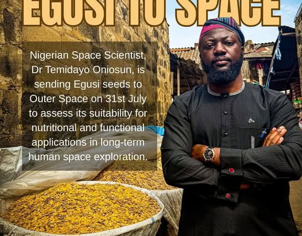 Nigerian scientist sends egusi seeds to space in landmark scientific experiment Nigerian scientist sends egusi seeds to space in landmark scientific experiment